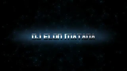 Dj Elon Matana New Song 2012 !!!