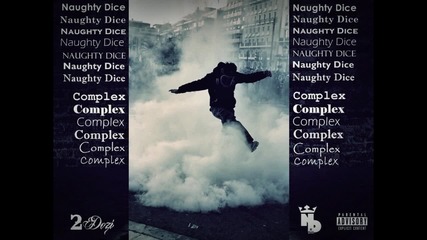 Naughty Dice(2 Dozi) - Complex ( Official Release )