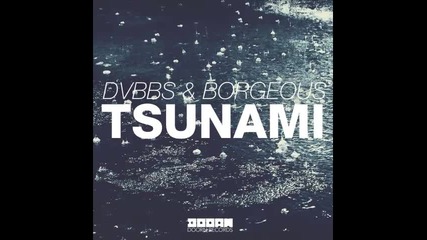 *2013* Dvbbs & Borgeous - Tsunami