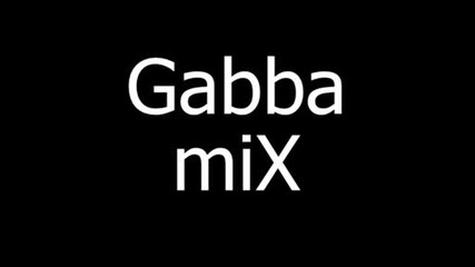 Gabba mix