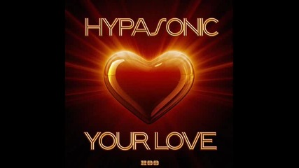 Hypasonic - Your Love 