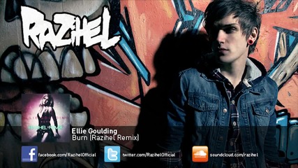 Ellie Goulding - Burn ( Razihel Remix )