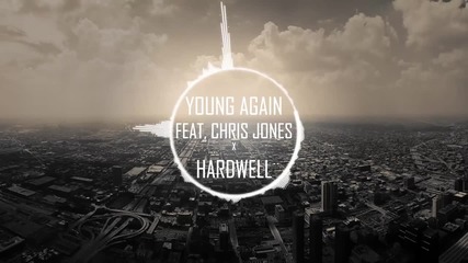 Hardwell feat. Chris Jones - Young Again (remix)