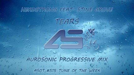 Headstrong feat. Stine Grove - Tears (aurosonic progressive mix)