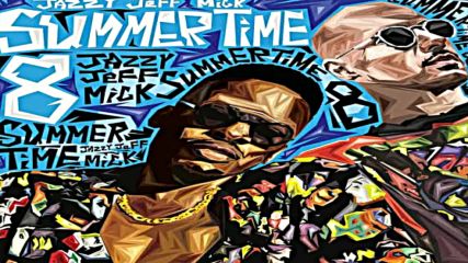 Dj Jazzy Jeff and Mick pres Summertime Mixtape Vol 8