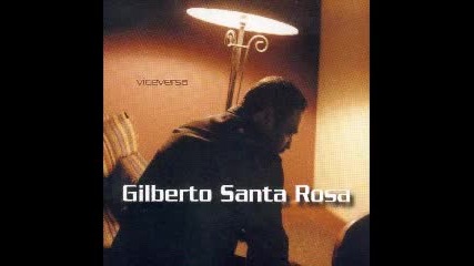Gilberto Santa Rosa - Si Te Dijeron (version Bolero)