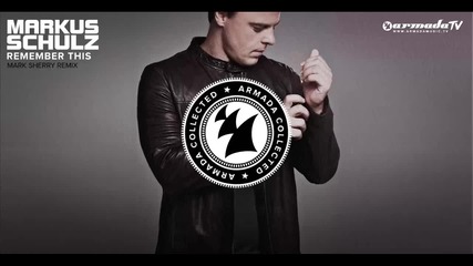 Markus Schulz - Remember This armada Collected_ Markus Schulz