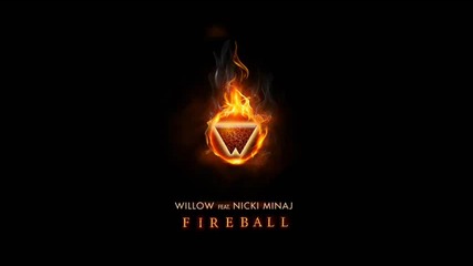 Willow Smith ft. Nicki Minaj - Fireball