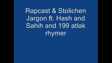 Rapcast & Stolichen Jargon ft. Hash and Sahih and 199 atlak rhym 