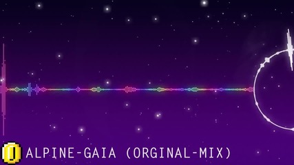 Дъбстеп ! Alpine - Gaia (original Mix)