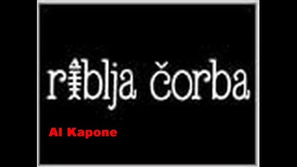 Riblja corba - Al Kapone