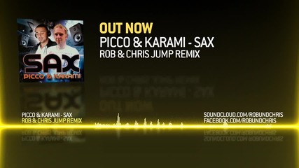 Picco & Karami - Sax (rob & Chris Jump Remix))