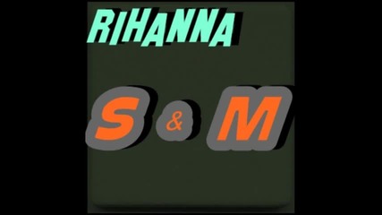 Rihanna - S & M ( Кристален Звук )