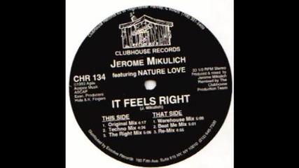 Jerome Mikulich ft. Nature Love - It Feels Right (re-mix)
