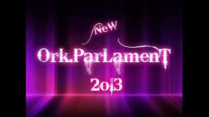 Ork Parlament 2013 zingirdanki orginal
