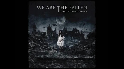 We Are The Fallen - Tear The World Down 