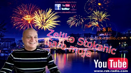Zeljko Stokanic - Garo moja 2012