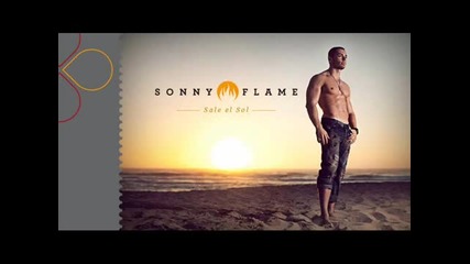 (2012) Sonny Flame - Sale el Sol house