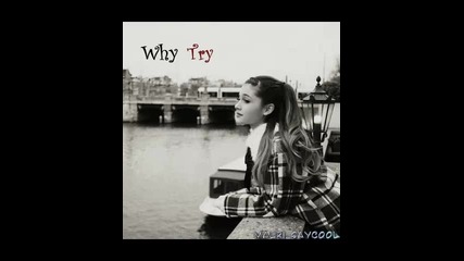 [превод] Ariana Grande - Why Try