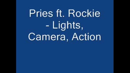 Pries ft. Rockie - Lights Camera Action