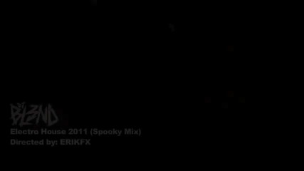 Electro House 2011 (spooky Mix) Dj Bl3nd