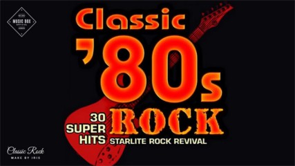 Best of 80's Rock - 80's Rock Music Hits - Greatest 80's Rock songs
