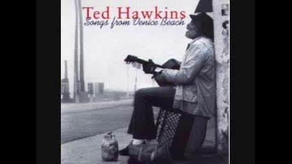 Ted Hawkins - All I Have To Offer You Is Me