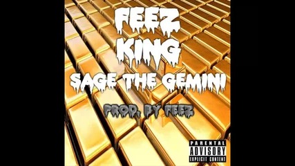 *2014* Feez ft. Sage The Gemini - King