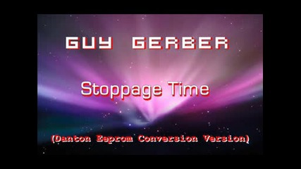 Guy Gerber - Stoppage Time (danton Eeprom Conversion Version)