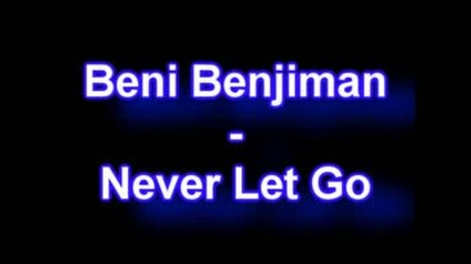 Beni Benjiman ft Lil Soulja - Never let go