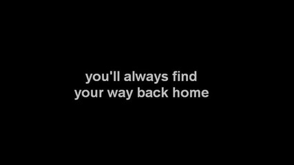 Hannah Montana - Youll Always Find Your Way Back Home - Lyrics 