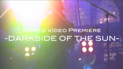 Световна видео премиера! Darkside of the Sun (trailer) 