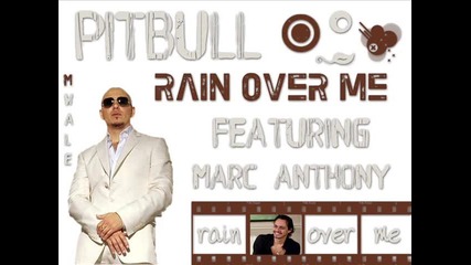 Pitbull ft. Marc Anthony - Rain over me