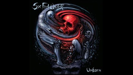 Six Feet Under-07. Alive to Kill You ( Албум: Unborn-2013)