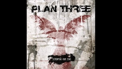 Plan Three - Still Broken (превод) 