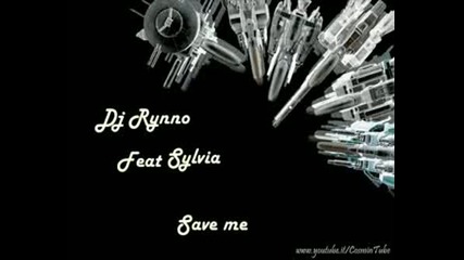 DJ Rynno Feat. Sylvia - Save Me