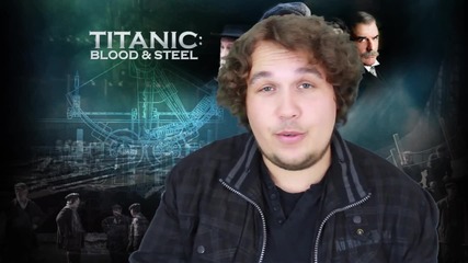 Мнения и анализ за якия сериал Титаник: Кръв и Стомана (2012)