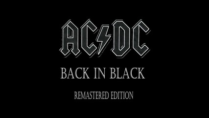 Ac Dc - Back in Black - Remastered Edition ( Only Music - Hd)