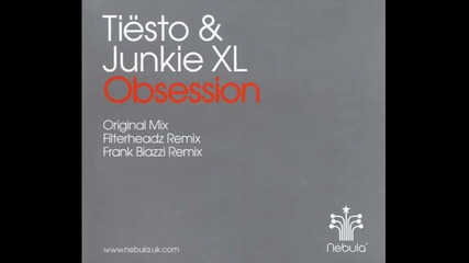 Dj Tiesto ft. Junkie Xl - Obsession 