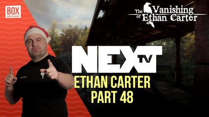NEXTTV 015: The Vanishing of Ethan Carter (Част 48) Станислав от Бургас