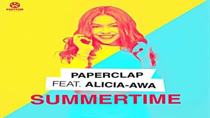 Премиера! Свежо лятно парче! Paperclap feat. Alicia-awa - Summertime Текст и превод