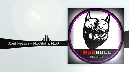 Минималяк * Аbel Nesian - Madbull Is Mad (original Mix)