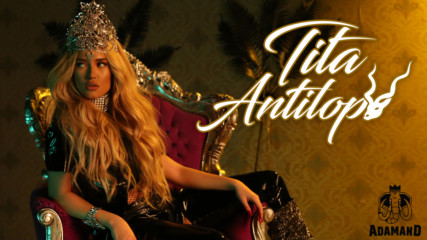 TITA - ANTILOPA [Official HD Video]