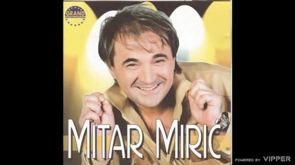 Mitar Miric - Cigance - (audio 2003)