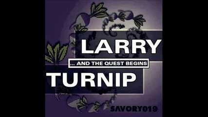 Larry Turnip - And The Quest Begins