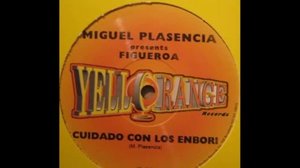Miguel Plasencia ft. Figueroa - Cuidado Con Los Enbori (bonus Remix)