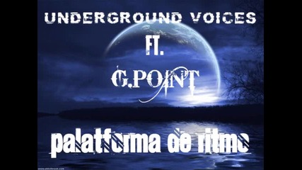 Undeground Voices ft. G.point-palatforma de ritmo