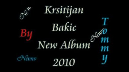 kristijan bakic new album 2010 avere cumineja