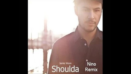 Jamie Woon - Shoulda (nino Remix)