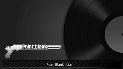 Point.blank - Liar 